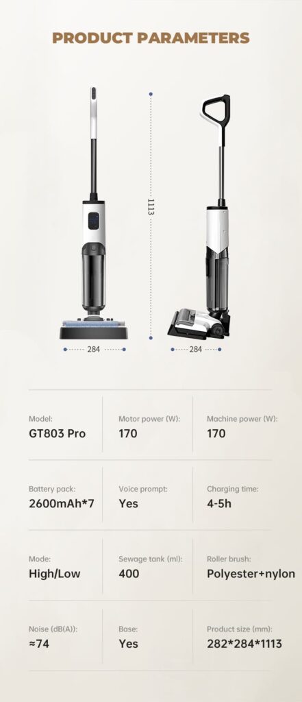 GT803 Pro cordless wet dry floor washer specification sheet: 170W motor, 2600mAh*7 battery, 485ml fresh water and 400ml sewage tanks, 74dB(A) noise, 282x284x1113mm